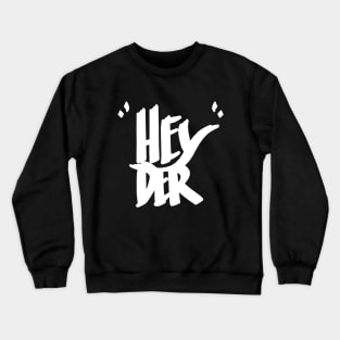 Hey 'der II Crewneck Sweatshirt